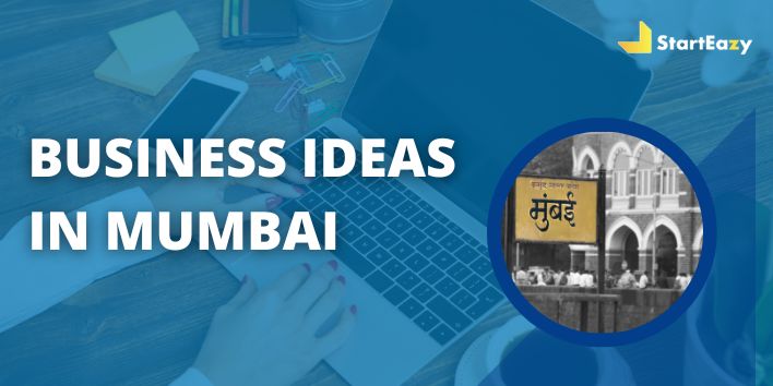 8 Profitable Business Ideas in Mumbai for 2022